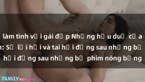 làm tình với gái đẹp Những hậu duệ của clip sex đình đám: Sự lợi hại và tai hại đằng sau những bộ phim nóng bỏng