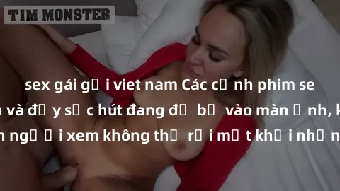 sex gái gọi viet nam Các cảnh phim sex bukkake hấp dẫn và đầy sức hút đang đổ bộ vào màn ảnh, khiến người xem không thể rời mắt khỏi những cảnh quay đầy kích thích.
