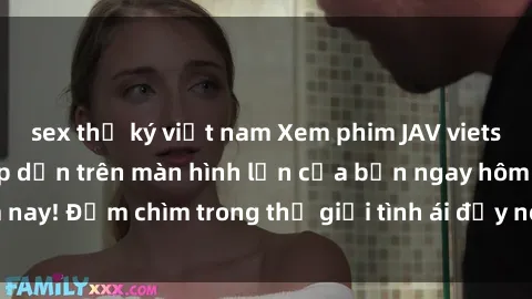 sex thư ký việt nam Xem phim JAV vietsub mới nhất và hấp dẫn trên màn hình lớn của bạn ngay hôm nay! Đắm chìm trong thế giới tình ái đầy nóng bỏng và kích thích.