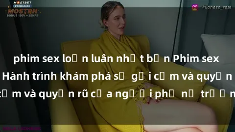 phim sex loạn luân nhật bản Phim sex bà mẹ nóng bỏng: Hành trình khám phá sự gợi cảm và quyến rũ của người phụ nữ trưởng thành.
