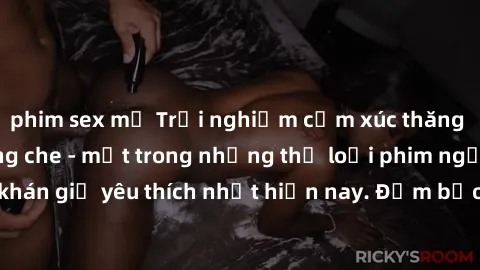 phim sex mỹ Trải nghiệm cảm xúc thăng hoa với jav SM không che - một trong những thể loại phim người lớn được khán giả yêu thích nhất hiện nay. Đảm bảo đem lại sự hấp dẫn, kích thích tối đa cho người