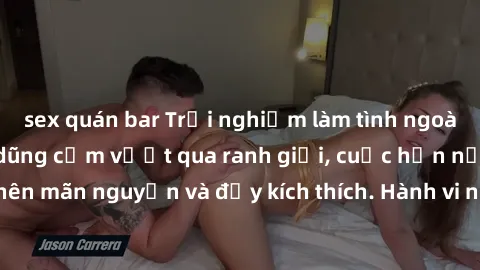 sex quán bar Trải nghiệm làm tình ngoài đường: Khi lòng dũng cảm vượt qua ranh giới, cuộc hẹn nơi công cộng trở nên mãn nguyện và đầy kích thích. Hành vi nguy hiểm, nhưng cũng tạo nên cảm giác mới mẻ