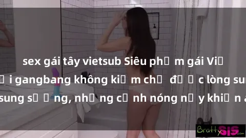 sex gái tây vietsub Siêu phẩm gái Việt tham gia trong buổi gangbang không kiềm chế được lòng sung sướng, những cảnh nóng nảy khiến ai cũng phải mãn nhãn