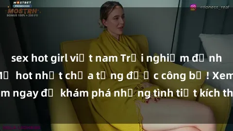 sex hot girl việt nam Trải nghiệm đỉnh cao cùng phim sex Mỹ hot nhất chưa từng được công bố! Xem ngay để khám phá những tình tiết kích thích, cảnh nóng bỏng!