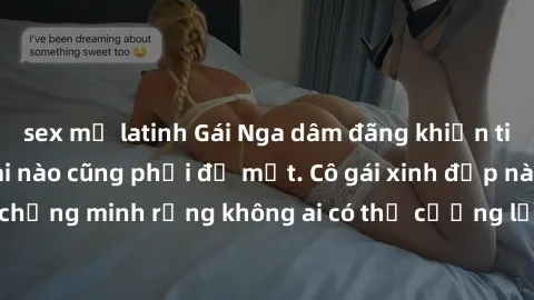 sex mỹ latinh Gái Nga dâm đãng khiến tim bất cứ chàng trai nào cũng phải đỏ mặt. Cô gái xinh đẹp này đã chứng minh rằng không ai có thể cưỡng lại khi cô làm tình đắm say.